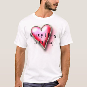 all my heart is in Iraq T-Shirt