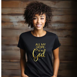 All my Hope is in God - Gold Print T-Shirt