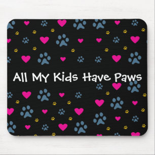 All My Kids-Children Have Paws Mouse Pad