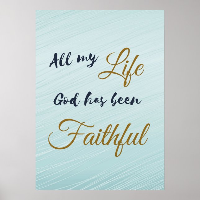 ALL MY LIFE GOD HAS BEEN FAITHFUL POSTER (Front)