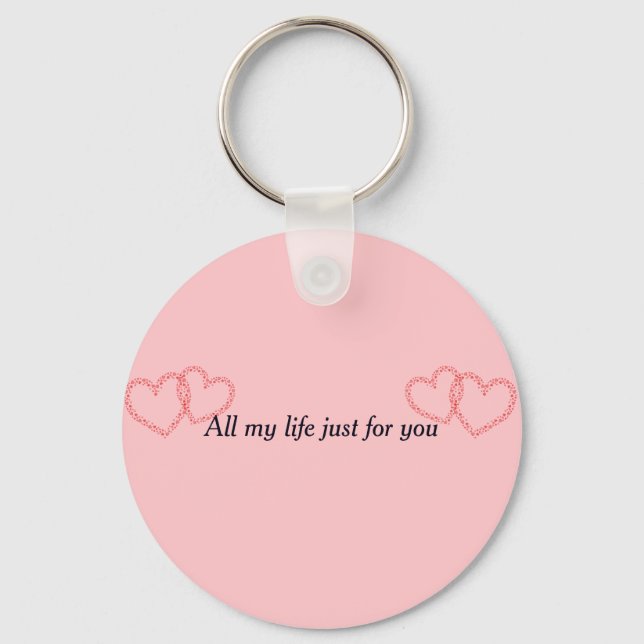 All my life just for you key ring (Front)