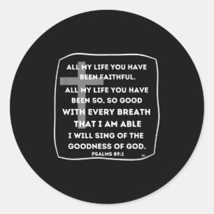 All My Life You Have Been Faithful  Classic Round Sticker