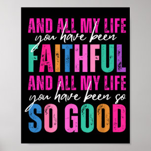 All My Life You Have Been Faithful Religious Chris Poster