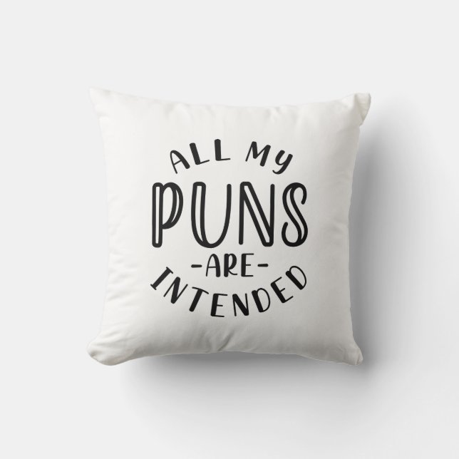 All My Puns Are Intended Cushion (Front)