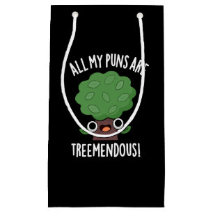 All My Puns Are Tree-mendous Tree Pun Dark BG Small Gift Bag