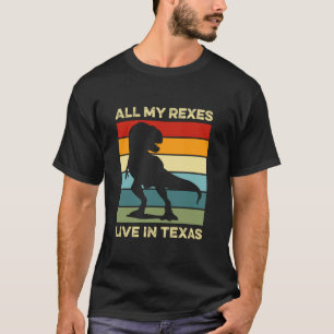 All My Rexes Live Texas Funny Dino Lovers Pun Tex T-Shirt