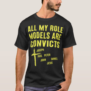 All My Role Models Are Convicts Joseph Paul Peter T-Shirt
