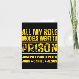 All My Role Models Went To Prison Card