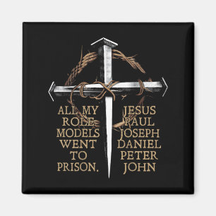 All My Role Models Went to Prison Jesus ON Back Magnet
