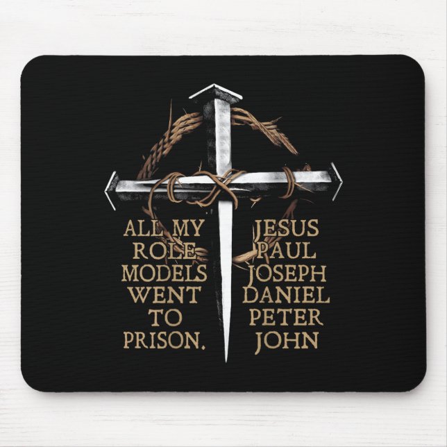 All My Role Models Went to Prison Jesus ON Back Mouse Pad (Front)