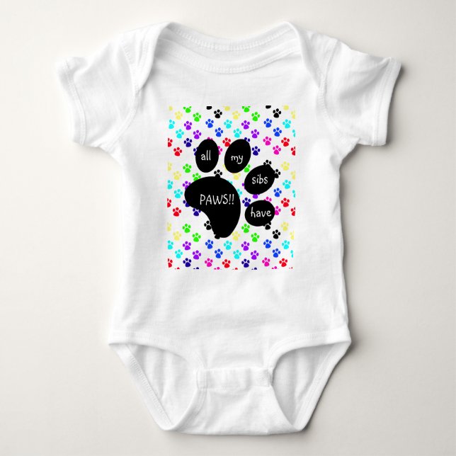 All my sibs have PAWS!! Baby Bodysuit (Front)