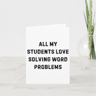All My Students Love Word Problems Teacher White L Card