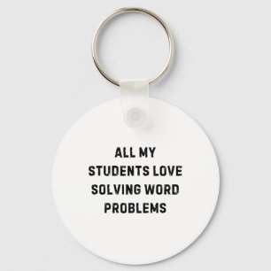 All My Students Love Word Problems Teacher White L Key Ring