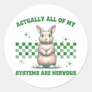 All My Systems Are Nervous Bunny Mental Health Awa Classic Round Sticker