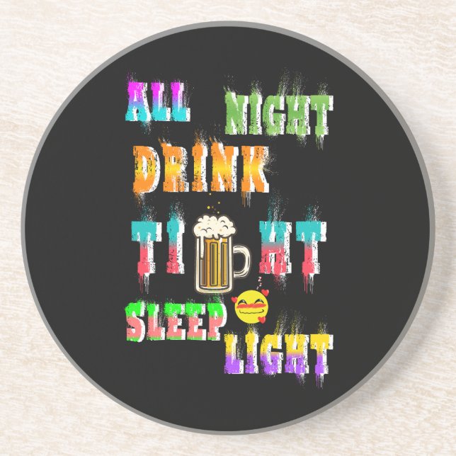All Night Drink Tight Sleep Light Coaster (Front)