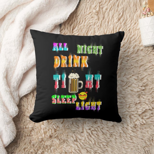 All Night Drink Tight Sleep Light Cushion (Blanket)