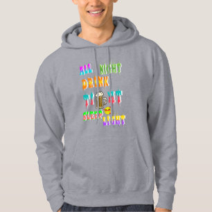 All Night Drink Tight Sleep Light Hoodie