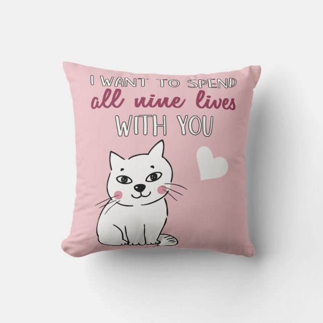All nine lives with you Romantic cat Valentines Cushion (Front)