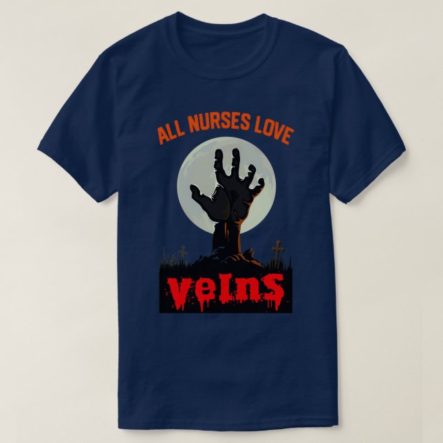 All Nurses Love Veins Funny Nurse Halloween Costum T-Shirt (Design Front)
