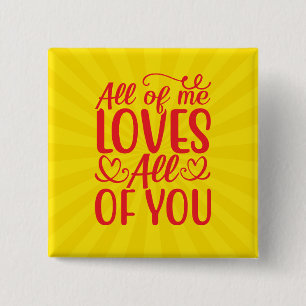 All of Me Loves All of You-67519 15 Cm Square Badge