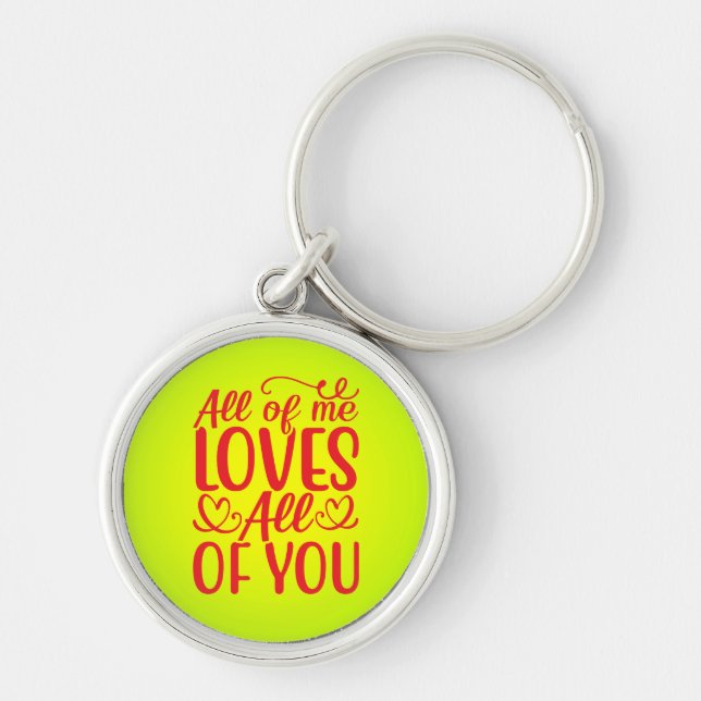 All of Me Loves All of You-67519 Key Ring (Front)