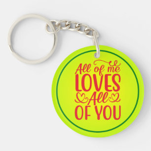All of Me Loves All of You-67519 Key Ring