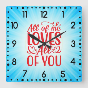 All of Me Loves All of You-67519 Square Wall Clock