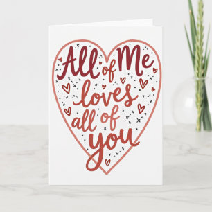 All Of Me Loves All Of You Card