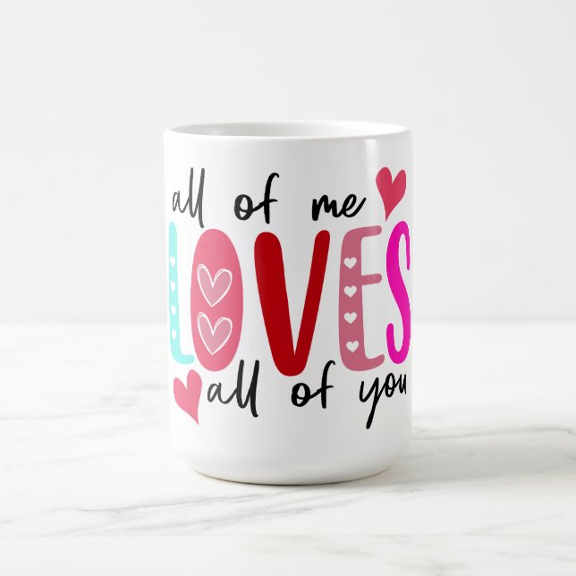 All of Me Loves All of You Coffee Mug (Center)