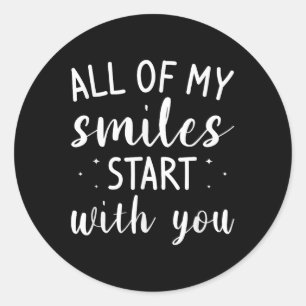 All Of My Smiles Start With You Wedding Marriage B Classic Round Sticker