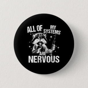 All Of My Systems Are Nervous Funny Racoon Emerge 6 Cm Round Badge