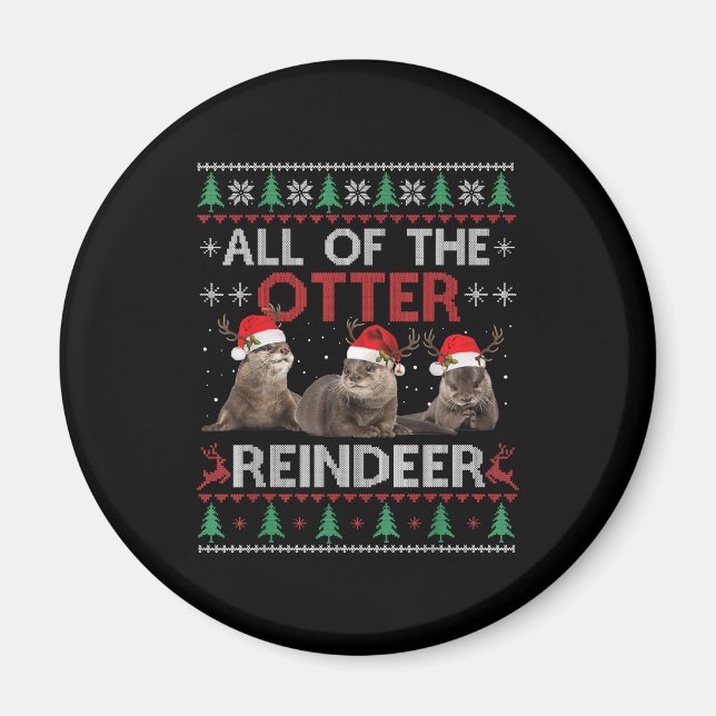 All Of Otter Reindeer Christmas Ugly Sweater Magnet (Front)