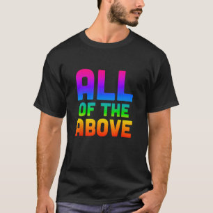 All of the above LGBTQ Subtle Pride T-Shirt