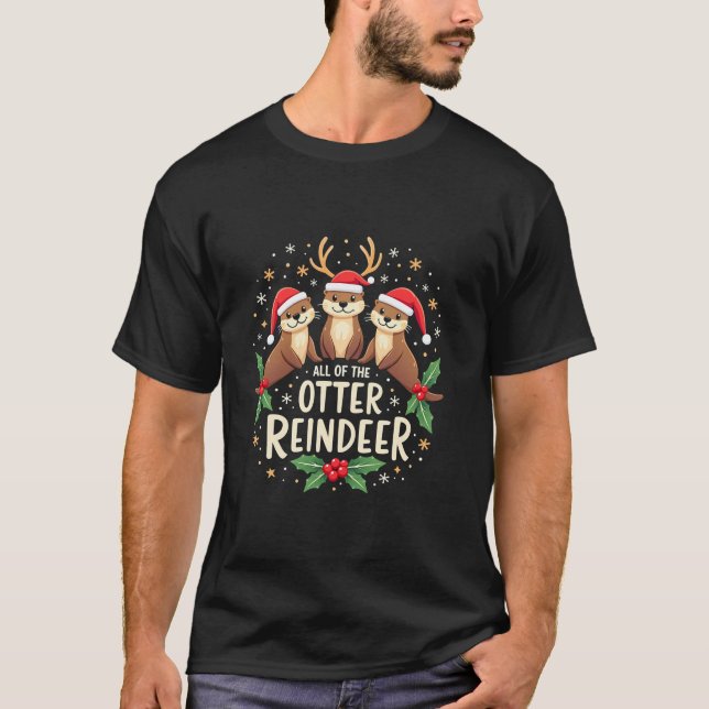 All of the Otter Reindeer Christmas Otters Santa X T-Shirt (Front)