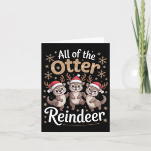 All Of The Otter Reindeer Christmas Playful Winter Card