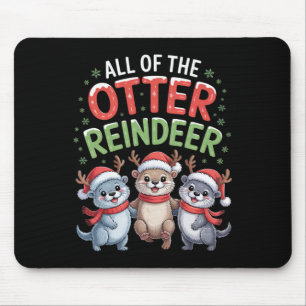 All Of The Otter Reindeer Christmas Playful Winter Mouse Pad