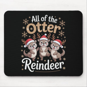 All Of The Otter Reindeer Christmas Playful Winter Mouse Pad