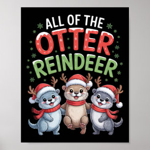 All Of The Otter Reindeer Christmas Playful Winter Poster