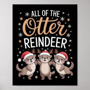 All Of The Otter Reindeer Christmas Playful Winter Poster