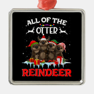 All Of The Otter Reindeer Funny Other Christmas Metal Ornament