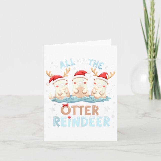 All Of The Otter Reindeer Xmas Santa Hat Funny Chr Card (Front)