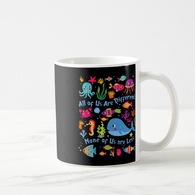 All Of Us Are Different None Of Us Are Less Ocean  Coffee Mug (Right)