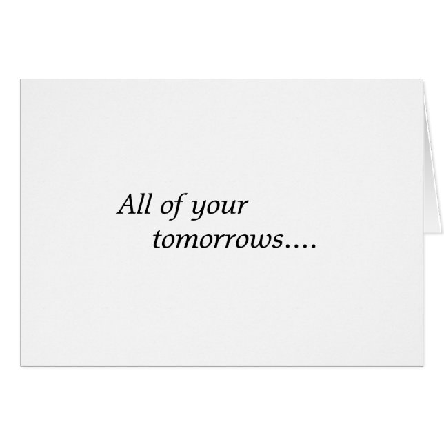 All of your tomorrows... (Front Horizontal)