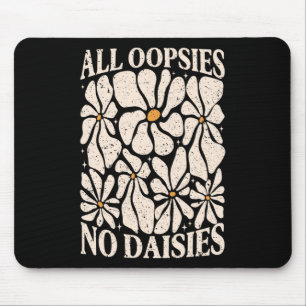 All Oopsies No Daisies Retro Boho Mental Health Me Mouse Pad