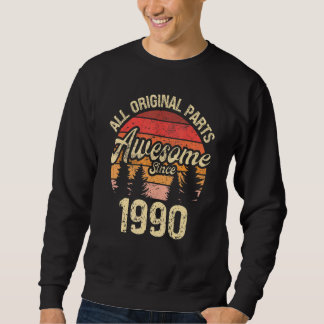 All Original Parts Awesome Since 1990 Birthday Vin Sweatshirt