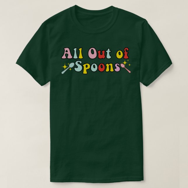 all Out Of Spoons T-Shirt (Design Front)