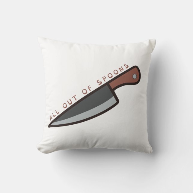 All Out Of Spoons Throw Pillow (Front)