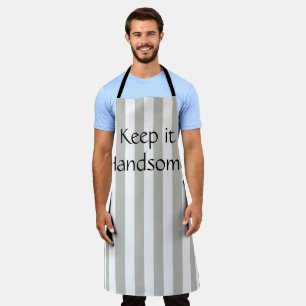 All Over Print Apron Keep it Handsome Grey Stripe