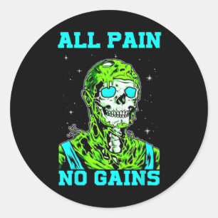 All Pain No Gains Fitness Weightlifting Bodybuildi Classic Round Sticker