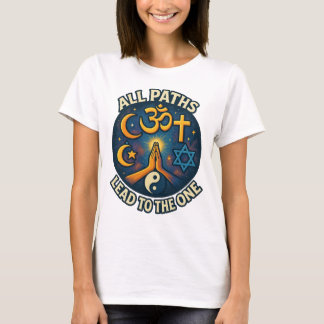 "All Paths Lead to the One" – Interfaith Unity  T-Shirt